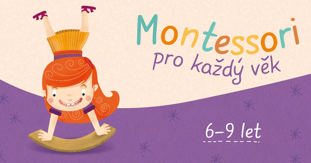 Montessori pro věk 6-9 let: Vzhůru do společnosti